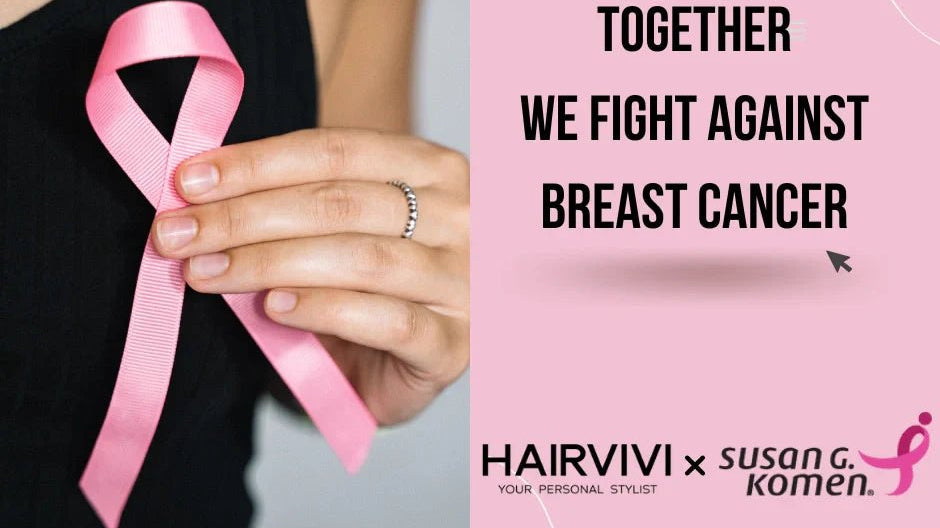 Hairvivi × Susan G. Komen: Together, We Fight Against Breast Cancer