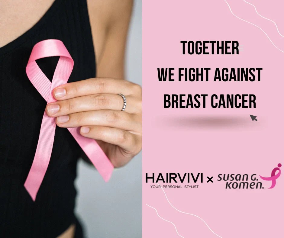 Hairvivi × Susan G. Komen: Together, We Fight Against Breast Cancer